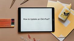 How to Update an Old iPad: iOS 13, iOS 14, and iOS 15! - WorldofTablet