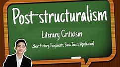 POST-STRUCTURALISM (Literary Criticism - History, Proponents, Tenets, Application) | Kheneth Avila