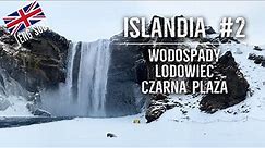Islandia zimą cz. 2 - (English sub) Wodospady, Lodowiec i Czarna Plaża. 02.2020