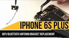 iPhone 6s Plus WiFi Antenna Bracket Replacement Video Guide