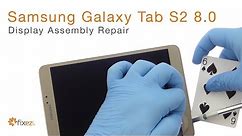 Samsung Galaxy Tab S2 8.0 Display Assembly Repair - Fixez.com