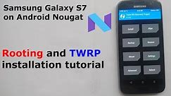 Rooting and TWRP tutorial - Samsung Galaxy S7 on Android Nougat
