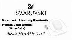 Swarovski Store | Swarovski Bluetooth Wireless Earphones With MIC | White Color | Best Earphones