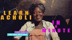 LEARN ACHOLI IN A MINUTE WITH EUNICE AWARO PART 1