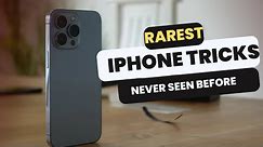 Rarest iphone tricks you have never seen before