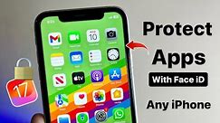 How to Protect iPhone Apps with Face iD & Passcode iOS 17