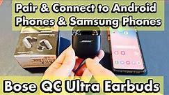 Bose QC Ultra Earbuds: How to Pair & Connect to Android Phones (& Samsung Phones) via Bluetooth
