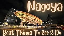 Nagoya - A unique and interesting city to visit