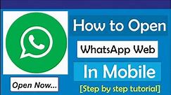 How To Open WhatsApp Web In Mobile