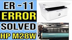 Er 11 Error Message Solution HP LaserJet Pro M28w