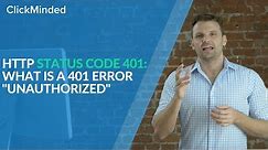 HTTP Status Code 401: What Is a 401 Error "Unauthorized" Response Code?