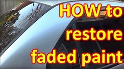 How to fix SUN DAMAGED / FADED paint (peeling clear coat)