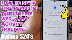 Galaxy S24/S24+/Ultra: How to Turn On/Off Auto Delete Location History Tracking