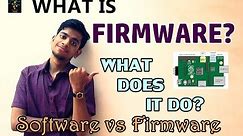 What is FIRMWARE? | Software vs. Firmware | Meaning and Significance of Firmware