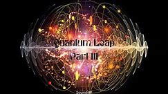 Quantum Leap Part III: The How. Mastering Quantum Jumps: A Step-by-Step Guide to Manifestation.