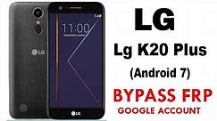 LG K20 Plus FRP/Google Lock Bypass (Android 7) without PC Work 100%.