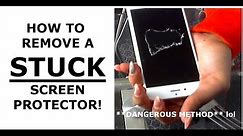 How to remove a STUCK screen protector (tempered glass)
