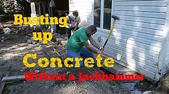 Busting up Concrete Without a Jackhammer