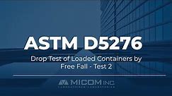 ASTM D5276 Drop Test of Loaded Containers by Free Fall - Test 2