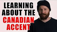 Learning about the Canadian accent