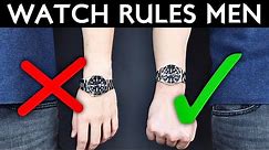 7 Watch Rules ALL MEN Must Follow | The RIGHT Way To Wear Your Watch