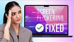 How to Quickly Fix MacBook Screen Flickering