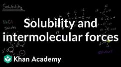 Solubility and intermolecular forces | AP Chemistry | Khan Academy
