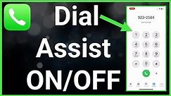 How To Turn On Or Off Dial Assist On iPhone