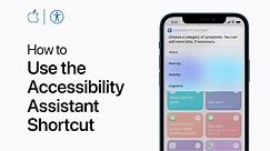 How to use the Accessibility Assistant shortcut on iPhone, iPad, and iPod touch — Apple Support