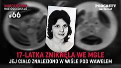 17-latka zniknęła we mgle. Jej ciało znaleziono w Wiśle pod Wawelem | MORDERSTWO (NIE)DOSKONAŁE #66