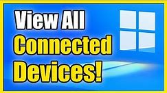 How to View all Connected Devices to Windows 11 Computer (Fast Tutorial)