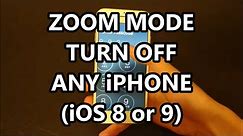 Zoom Mode iPhone 5s, 6, 6S iOS 9 How to Turn Off and Zoom Out