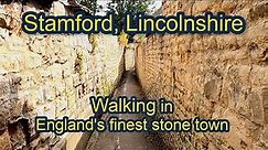 Stamford, Lincolnshire | Walking in England's Finest Stone Town | UK