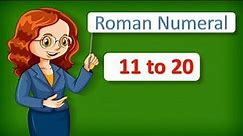 Roman Numerals | Roman Numbers from 11 to 20 | For Kids
