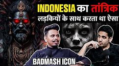 Real Horror Experience of Rajasthan,Tantrik Of Indonesia,Bhavishyamalika ExposedFt. @BADMASH_icON