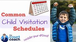 Common Child Custody & Visitation Schedules