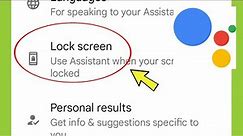 Google Assistant | Lock Screen Settings