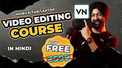 VIDEO EDITING COURSE ✅ VN App 🤩 100% FREE 🔥