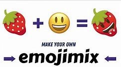 Create Your EmojiMix | Combine Two Emojis Together