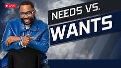 Needs vs Wants || Coach Ken Canion