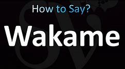 How to Pronounce Wakame (Japanese Seaweed)