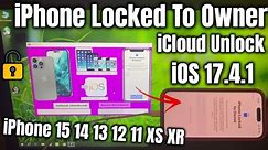 How to Unlock iPhone Locked to Owner Bypass iOS 17 4 1 iCloud iPhone 14 11 12 13 15 XR XS