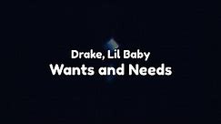 Drake - Wants and Needs (feat. Lil Baby) (Clean - Lyrics)