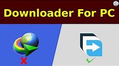 Best & Free Downloader Manager Windows PC | IDM Downloader Alternative | Free Downloader Manager.