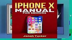 Popular Iphone X Manual For Seniors: The Comprehensive Guide For Seniors, For the Visually