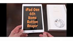 iPad 6th Generation Home Button Replacement.