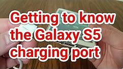 Getting to know the Galaxy S5 charging port