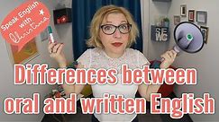 Differences between oral and written English