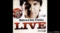 Zdravko Colic - Cini ti se grmi - (live) - (Audio 2010)