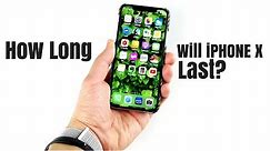 How long will iPhone X Last?